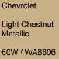 Preview: Chevrolet, Light Chestnut Metallic, 60W / WA8606.